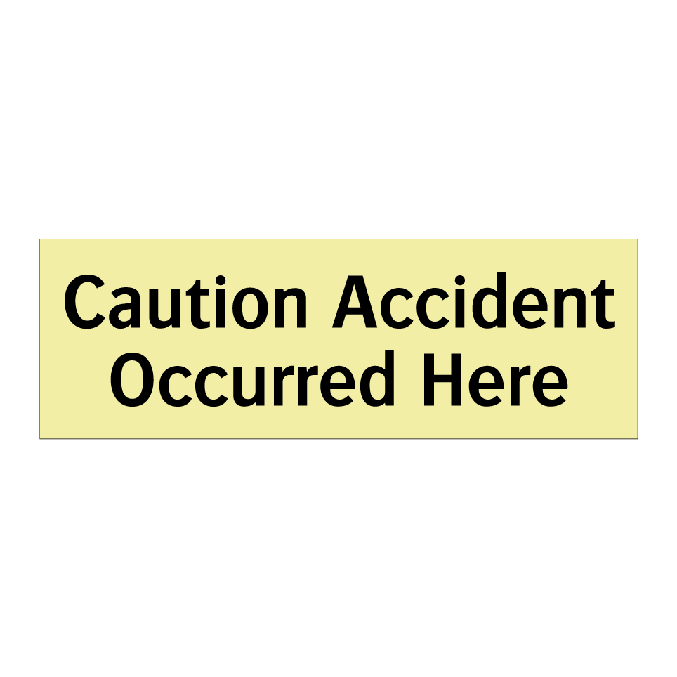 Caution Accident Occurred Here