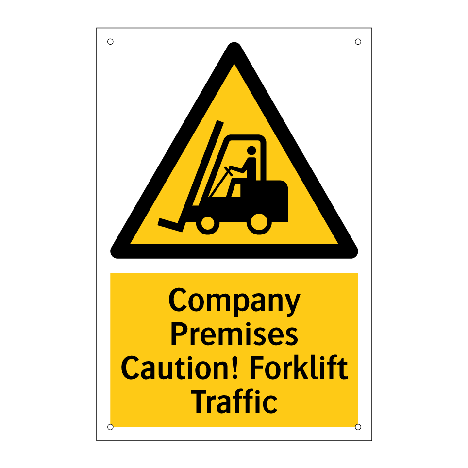 Company Premises Caution! Forklift Traffic
