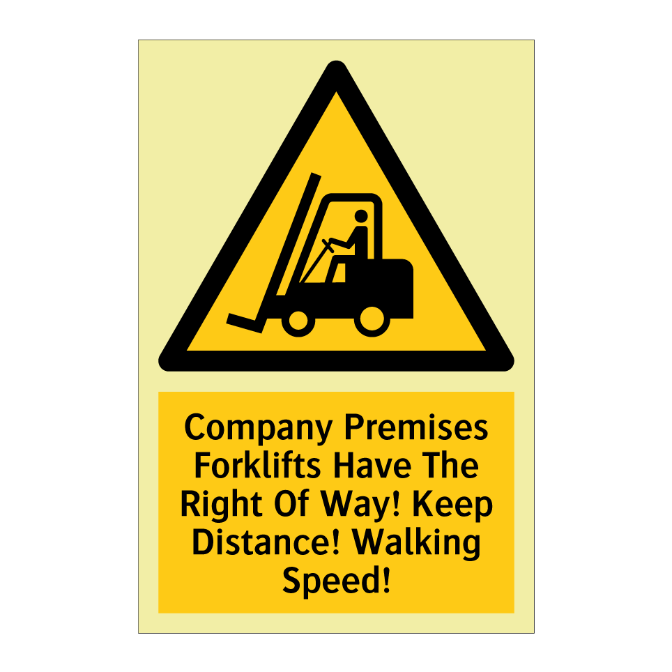 Company Premises Forklifts Have The Right Of Way! Keep Distance! Walking Speed!