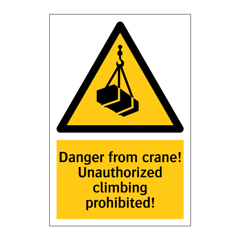 Danger from crane! Unauthorized climbing prohibited!