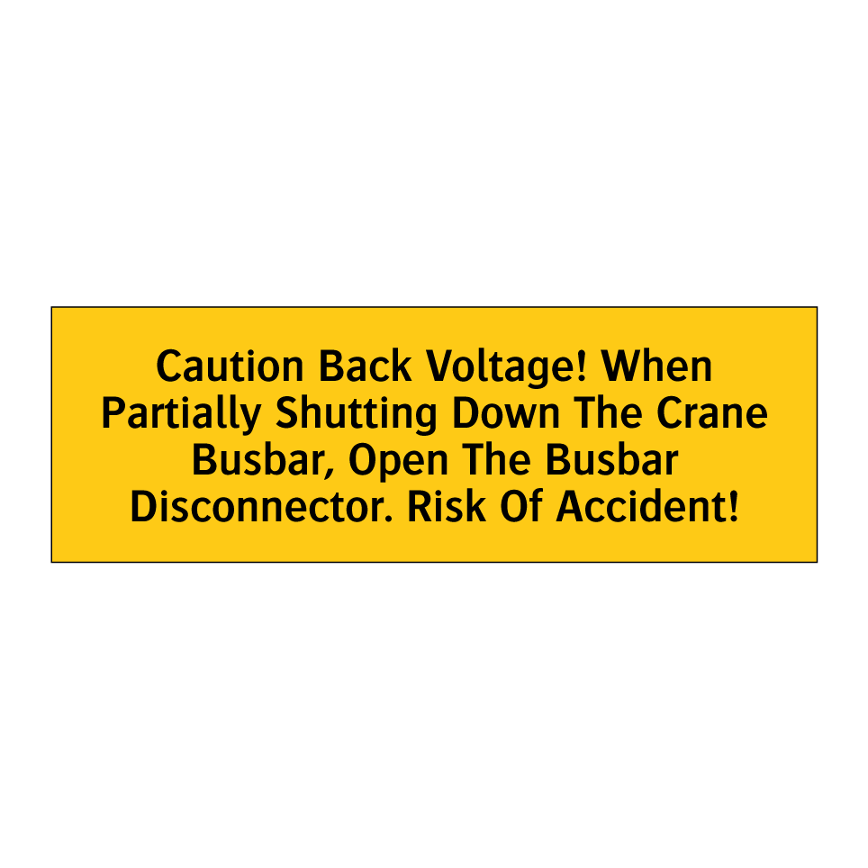 Caution Back Voltage! When Partially Shutting Down The Crane Busbar, Open The Busbar Disconnector. Risk Of Accident!