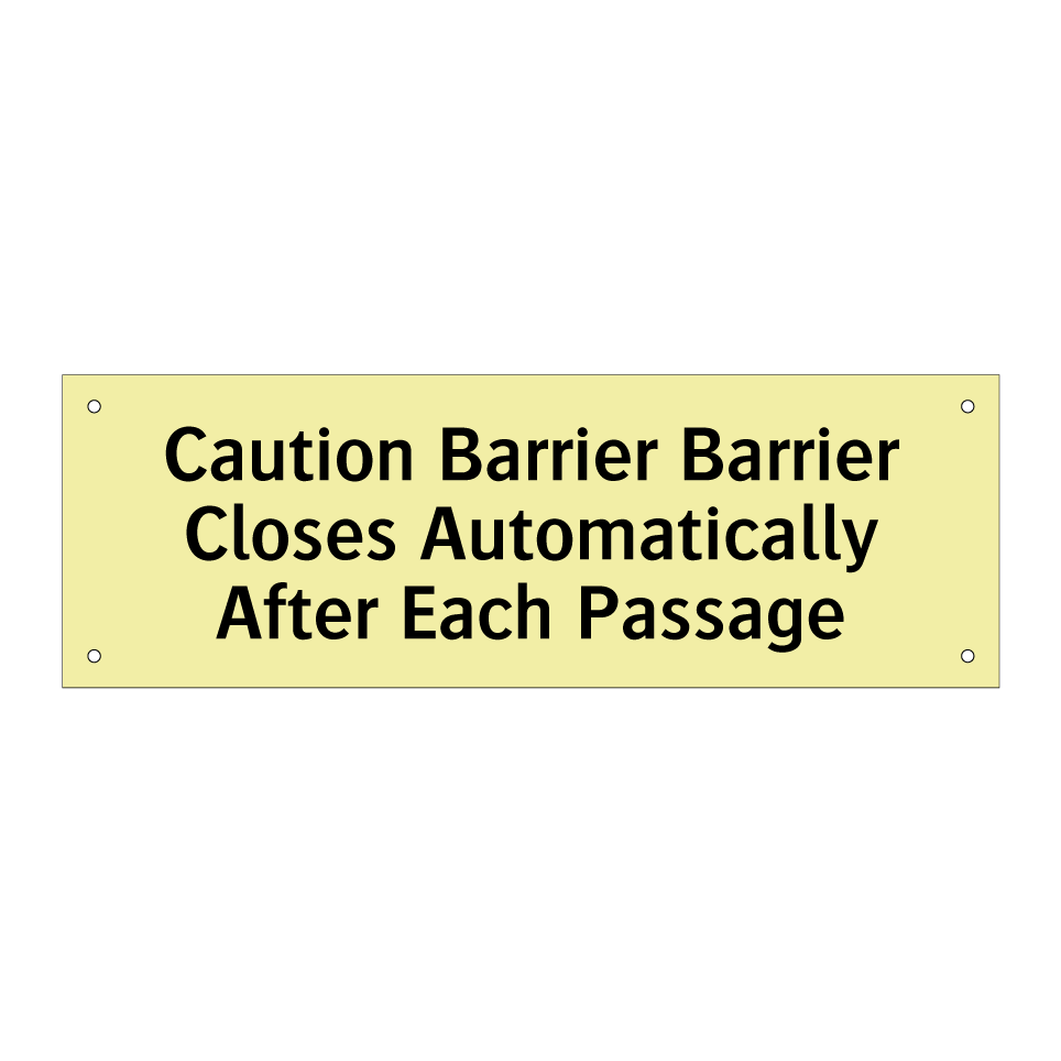 Caution Barrier Barrier Closes Automatically After Each Passage