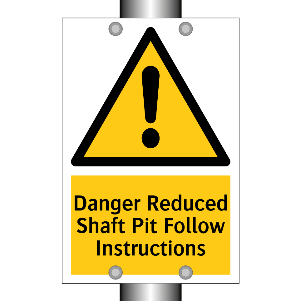 Danger Reduced Shaft Pit Follow Instructions