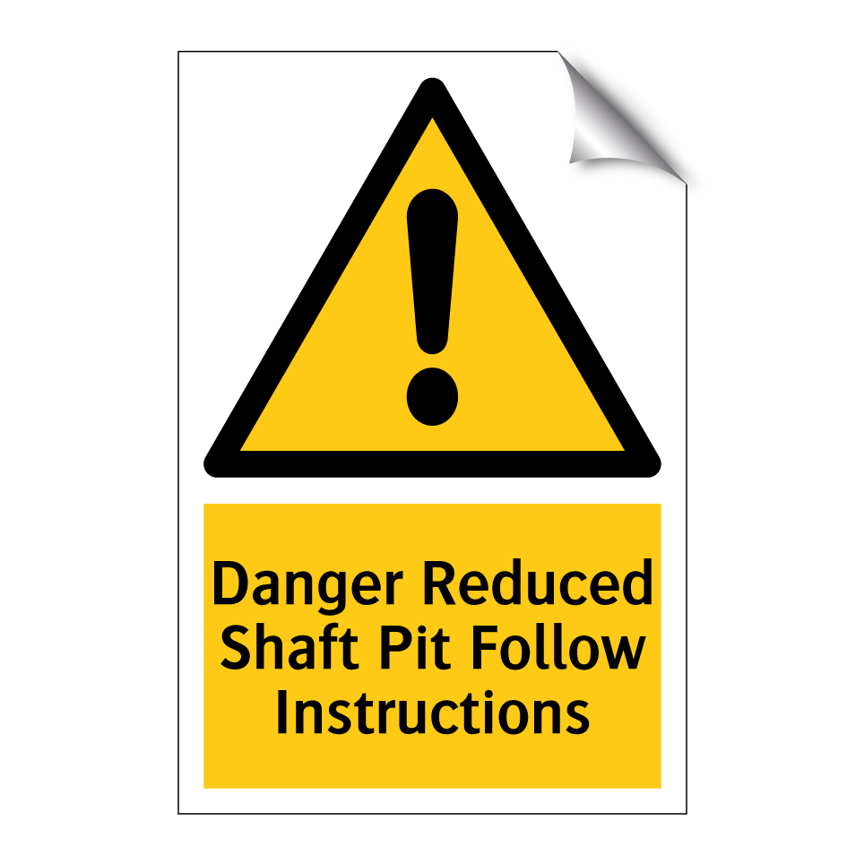 Danger Reduced Shaft Pit Follow Instructions