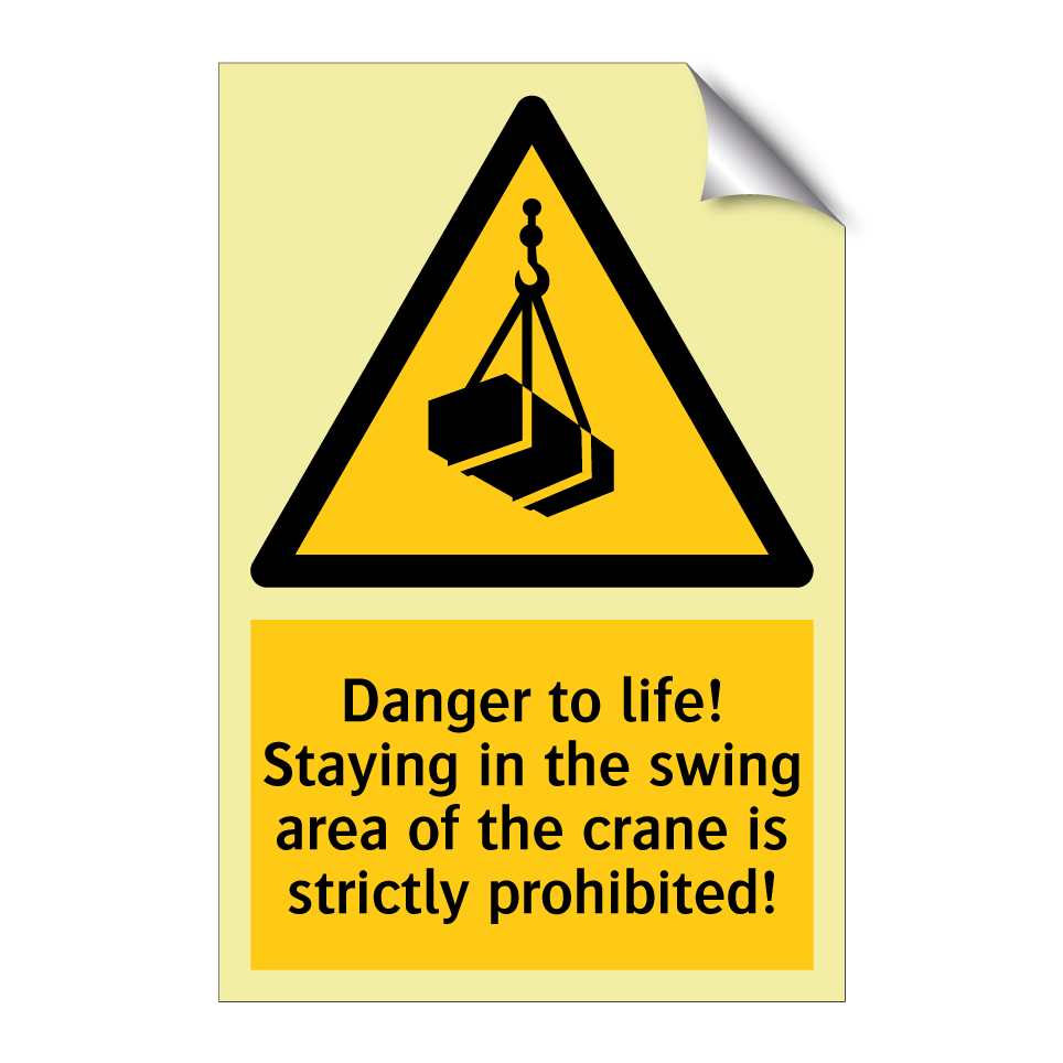 Danger to life! Staying in the swing area of the crane is strictly prohibited!