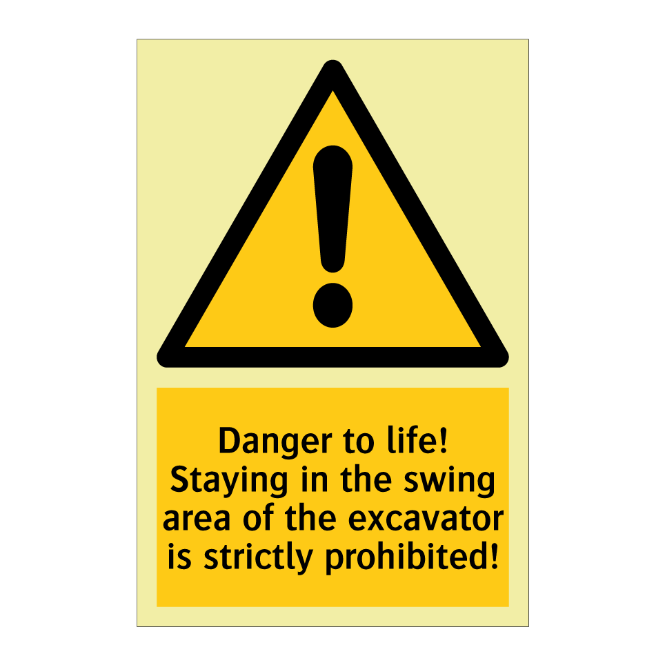 Danger to life! Staying in the swing area of the excavator is strictly prohibited!