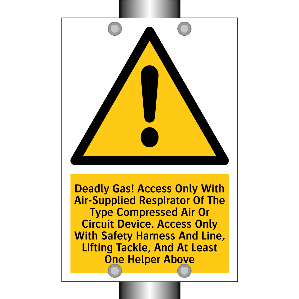 Deadly Gas! Access Only With Air-Supplied Respirator Of The Type Compressed Air Or Circuit Device. Access Only With Safety Harness And Line, Lifting Tackle, And At Least One Helper Above