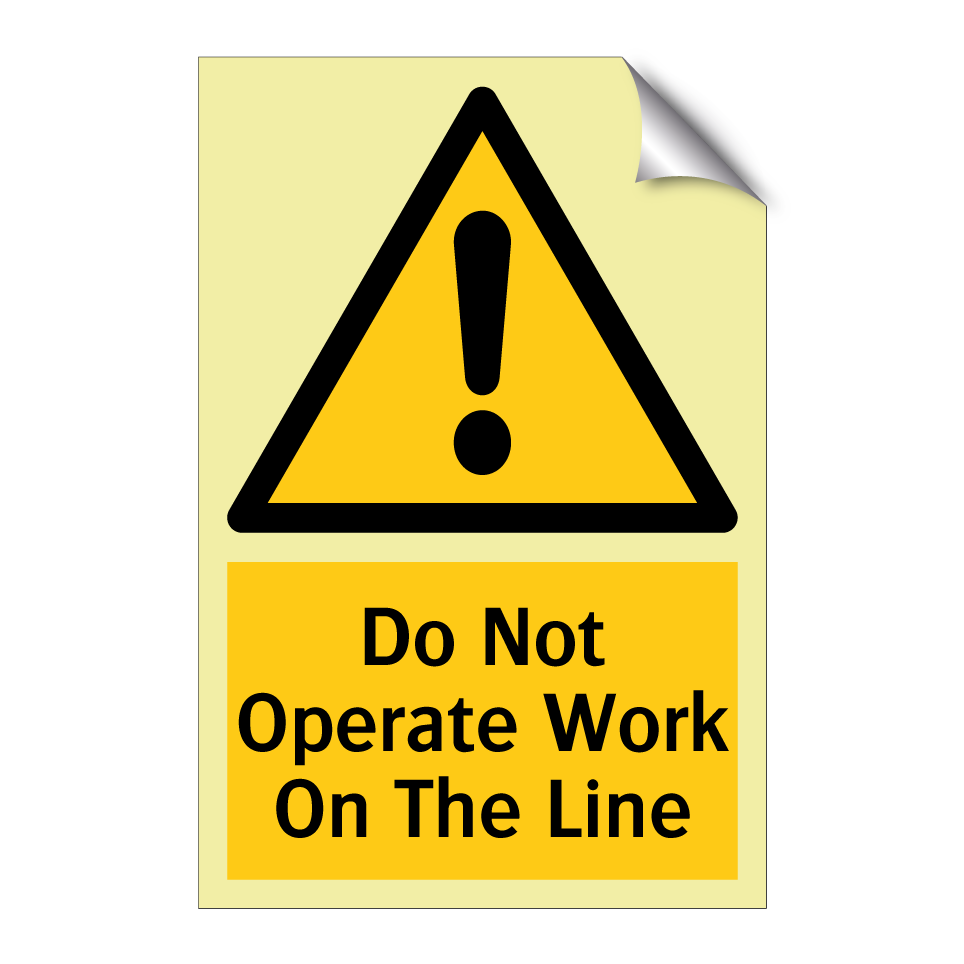Do Not Operate Work On The Line