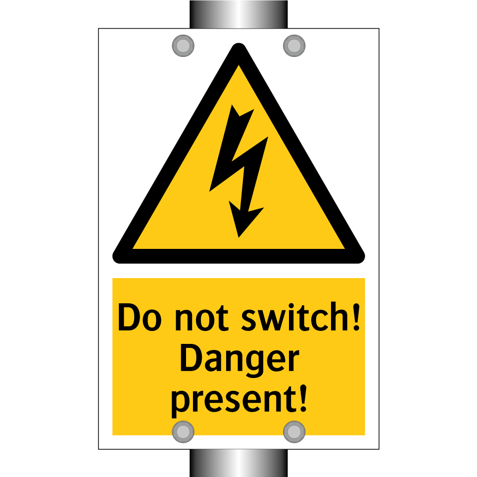 Do not switch! Danger present!