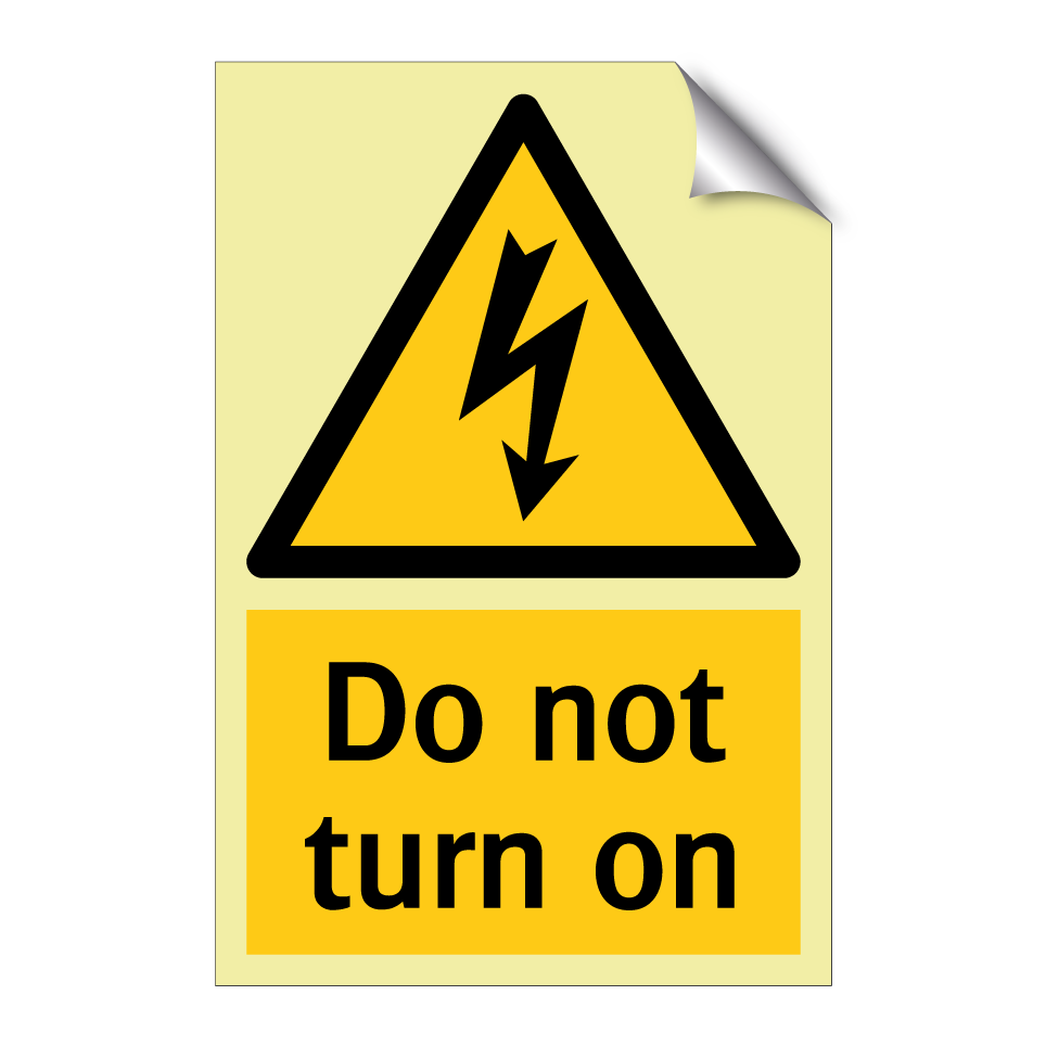 Do not turn on