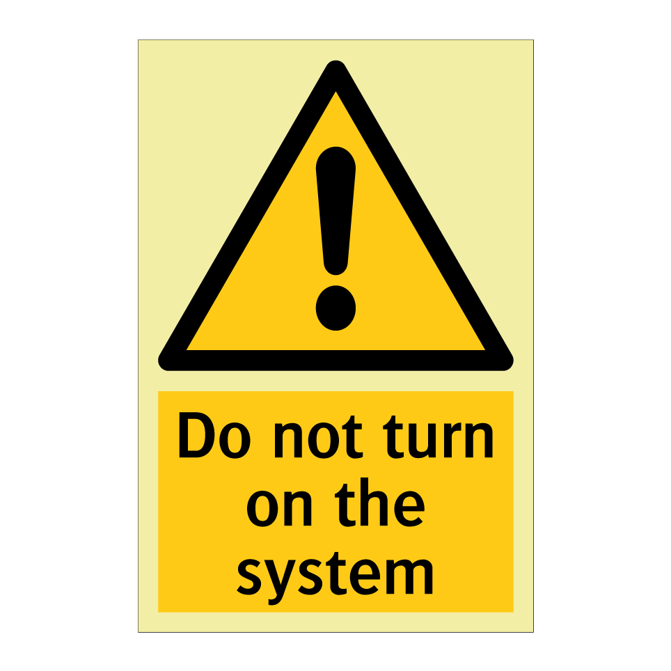 Do not turn on the system