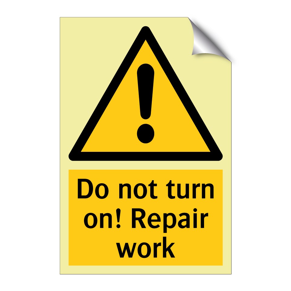 Do not turn on! Repair work