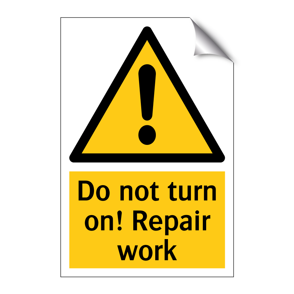 Do not turn on! Repair work