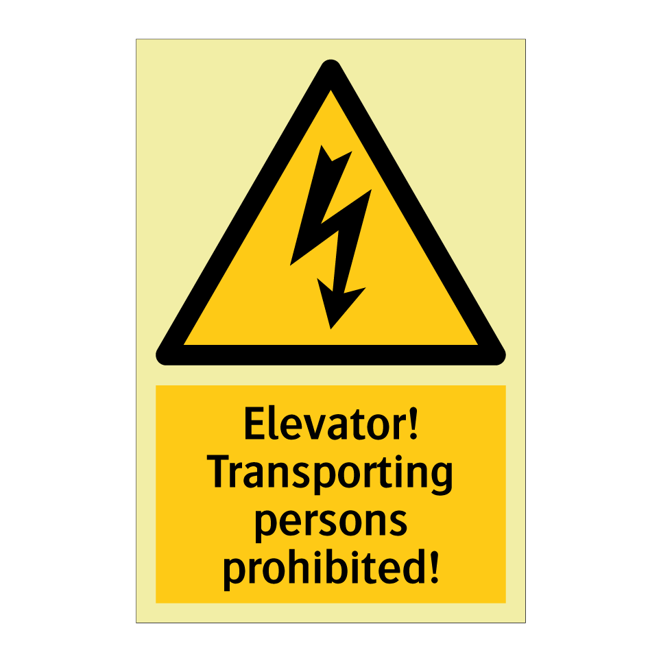 Elevator! Transporting persons prohibited!