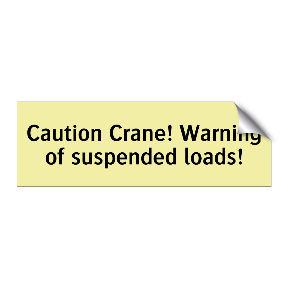 Caution Crane! Warning of suspended loads!
