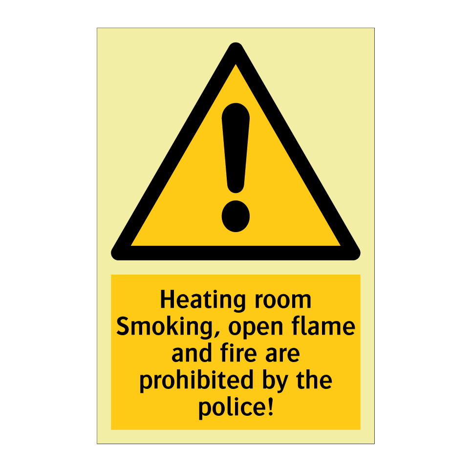 Heating room Smoking, open flame and fire are prohibited by the police!