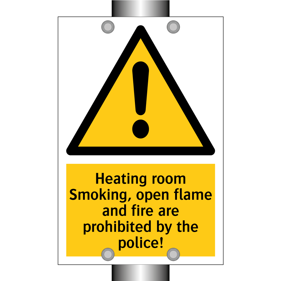 Heating room Smoking, open flame and fire are prohibited by the police!
