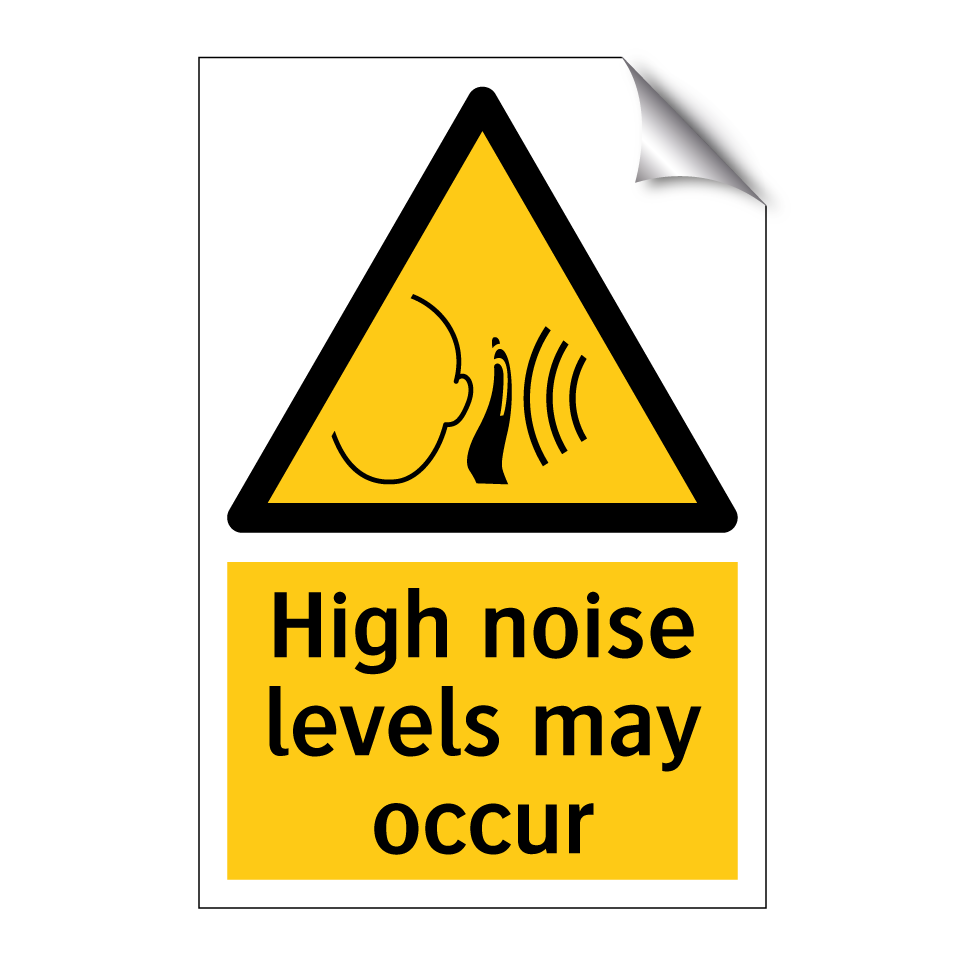High noise levels may occur