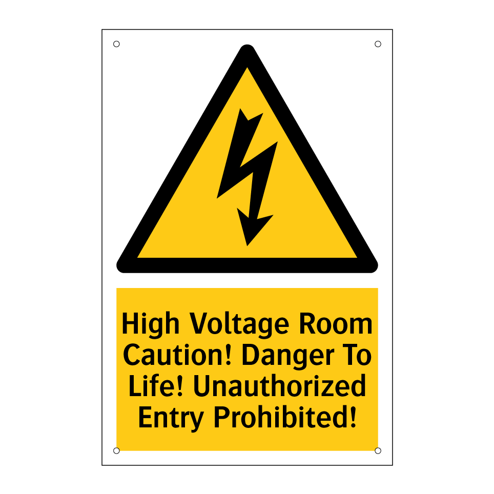High Voltage Room Caution! Danger To Life! Unauthorized Entry Prohibited!