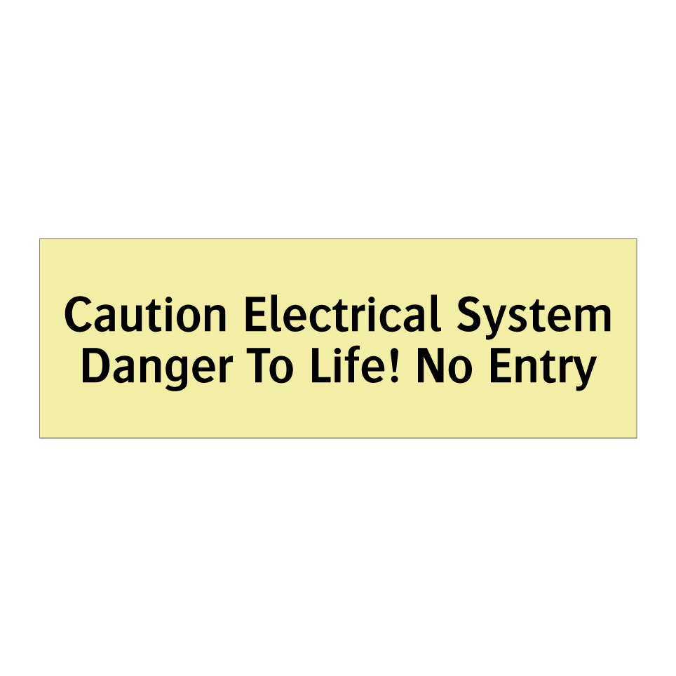 Caution Electrical System Danger To Life! No Entry