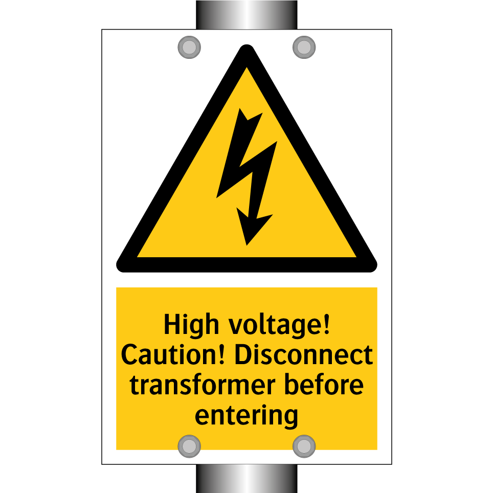 High voltage! Caution! Disconnect transformer before entering