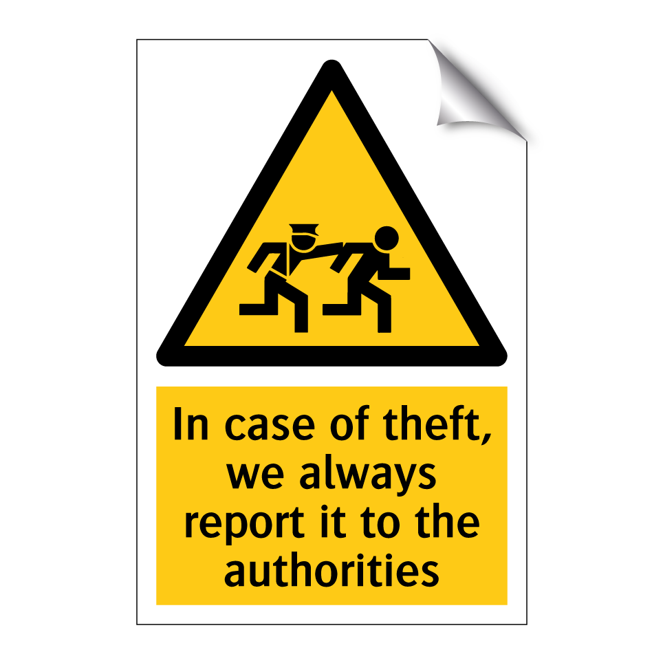 In case of theft, we always report it to the authorities