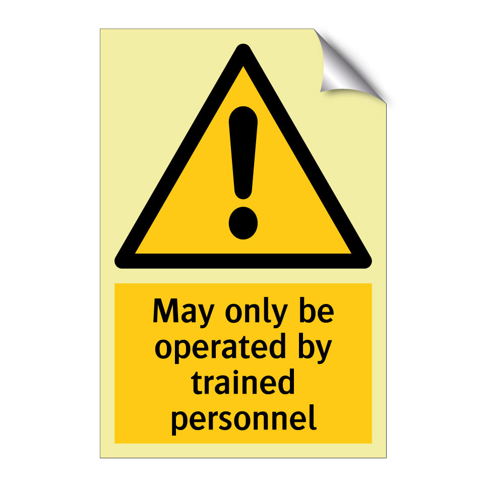 May only be operated by trained personnel