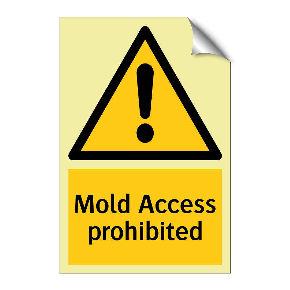 Mold Access prohibited