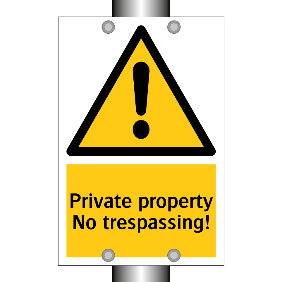 Private property No trespassing!