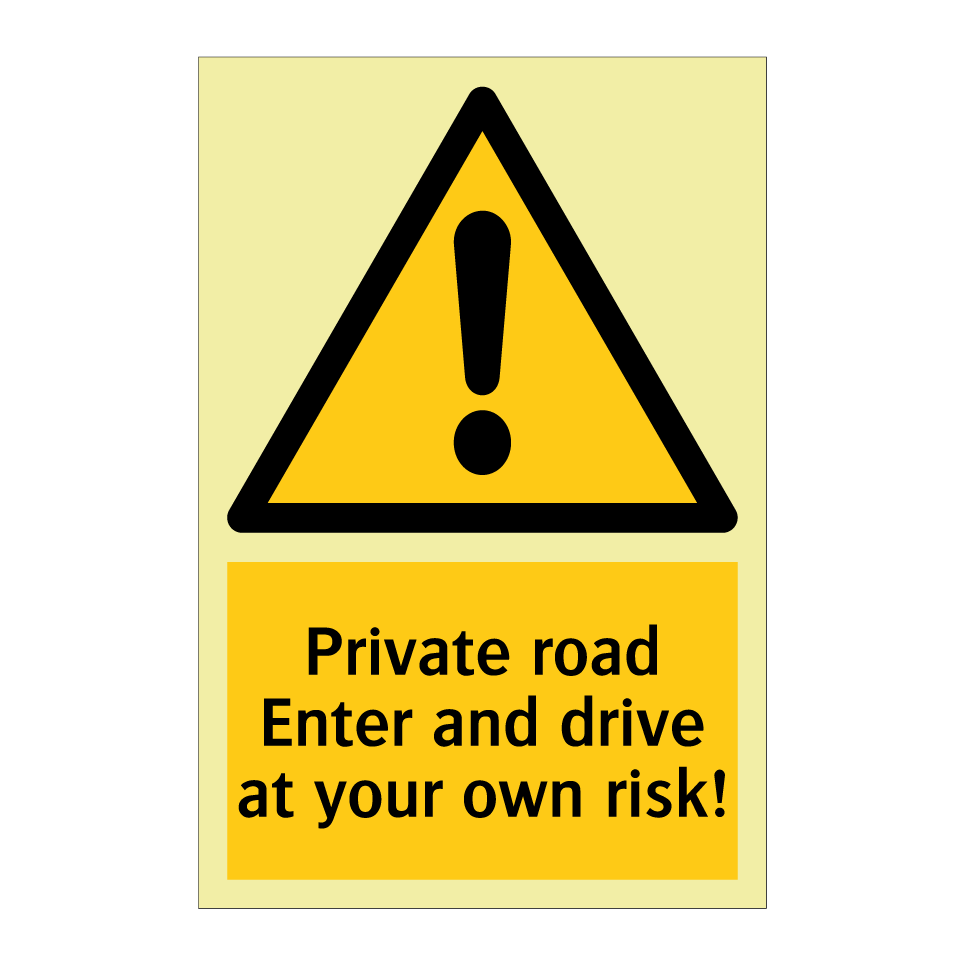 Private road Enter and drive at your own risk!