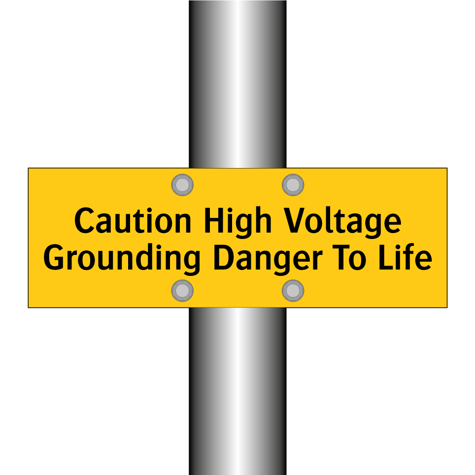 Caution High Voltage Grounding Danger To Life