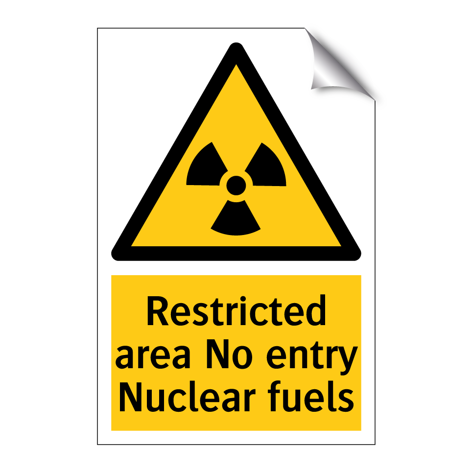Restricted area No entry Nuclear fuels