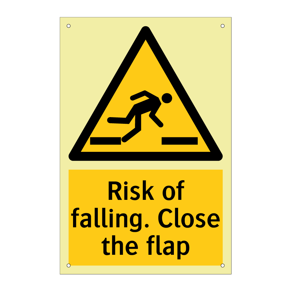 Risk of falling. Close the flap