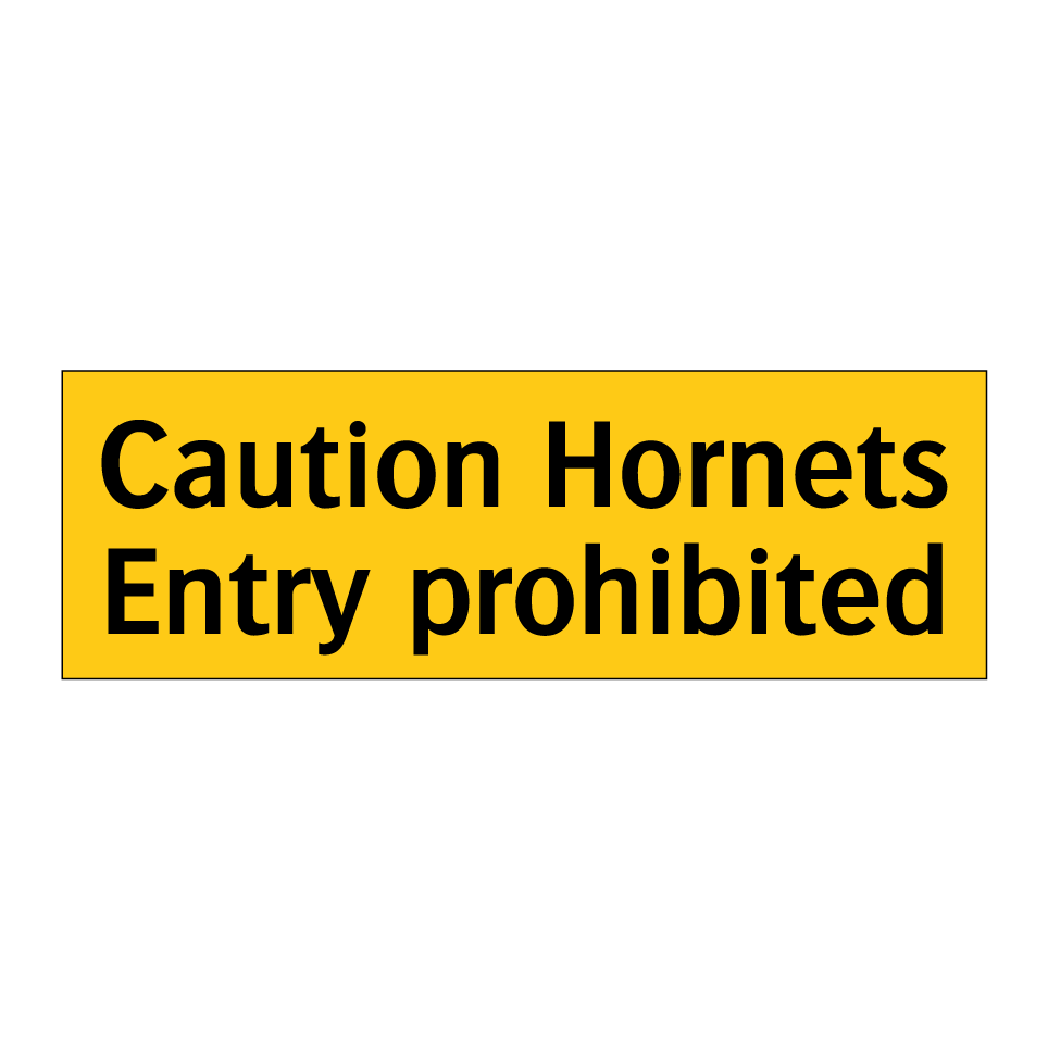 Caution Hornets Entry prohibited