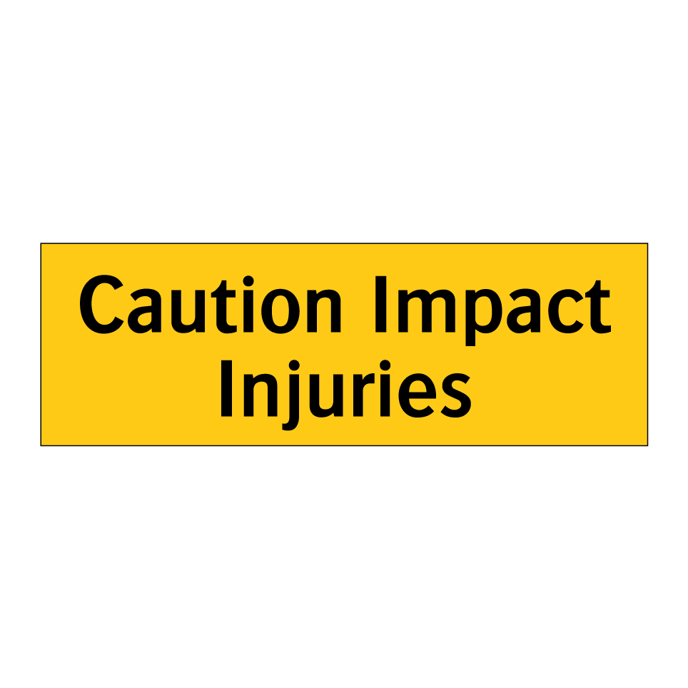 Caution Impact Injuries
