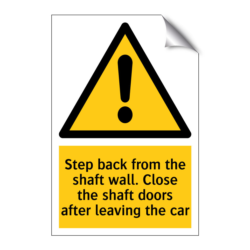 Step back from the shaft wall. Close the shaft doors after leaving the car