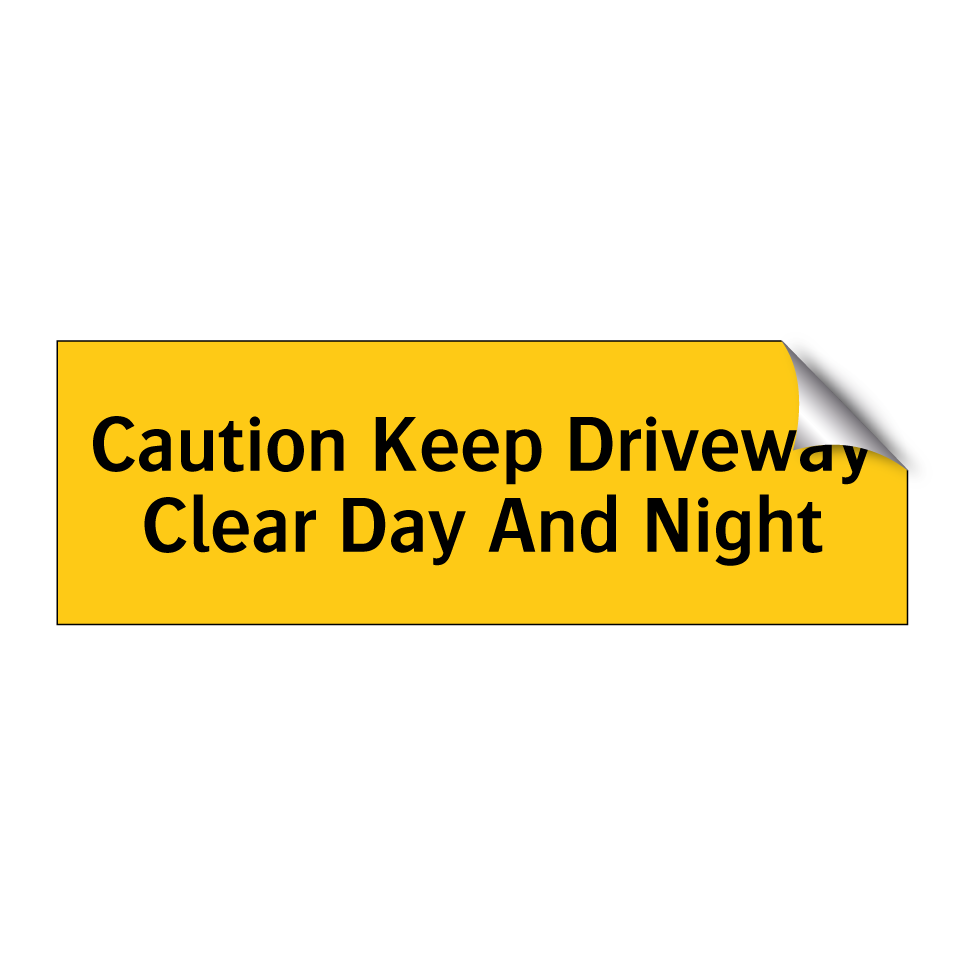 Caution Keep Driveway Clear Day And Night