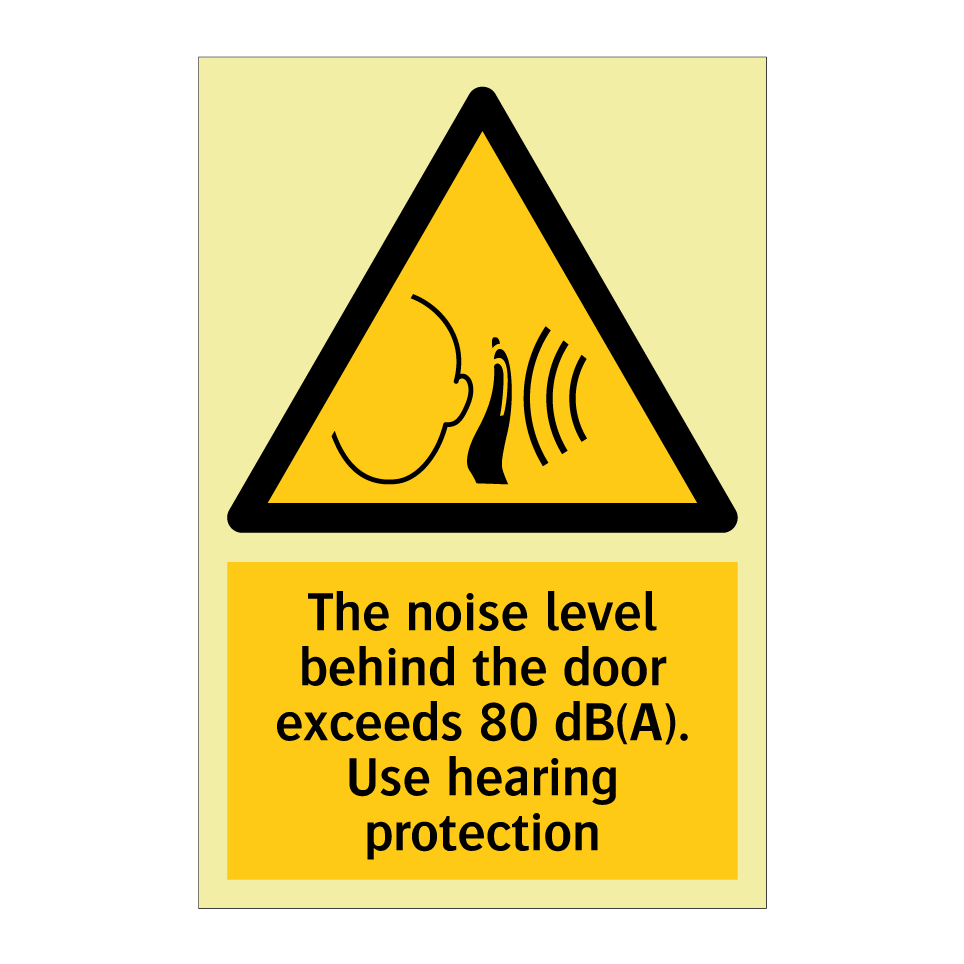 The noise level behind the door exceeds 80 dB(A). Use hearing protection