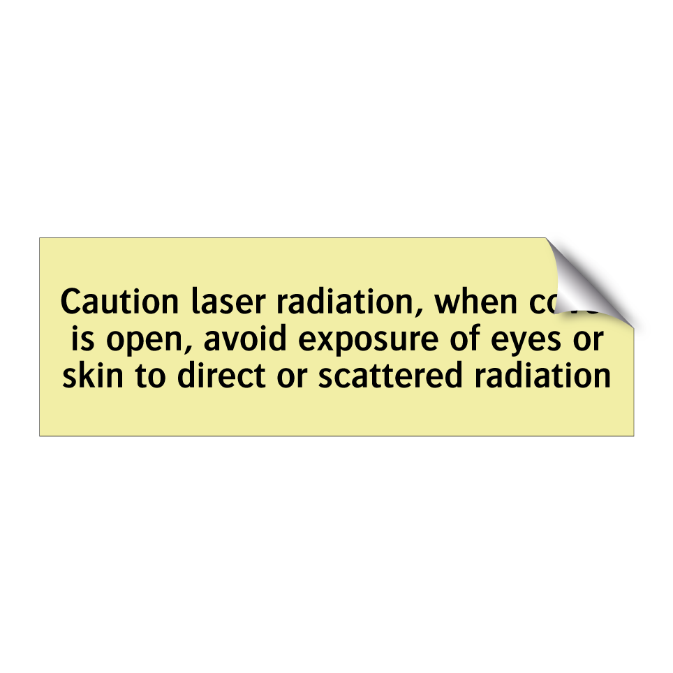Caution laser radiation, when cover is open, avoid exposure of eyes or skin to direct or scattered radiation