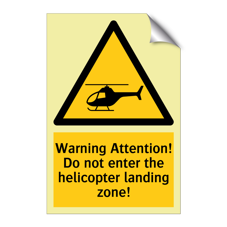 Warning Attention! Do not enter the helicopter landing zone!