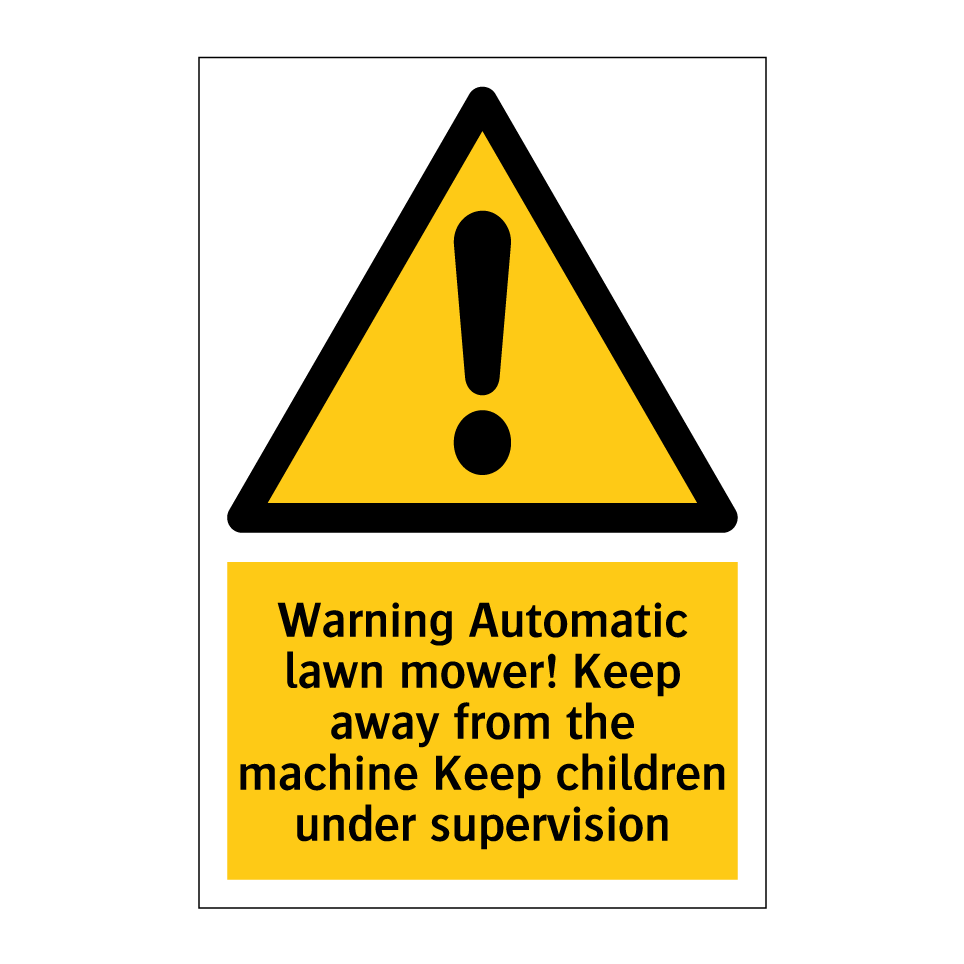 Warning Automatic lawn mower! Keep away from the machine Keep children under supervision