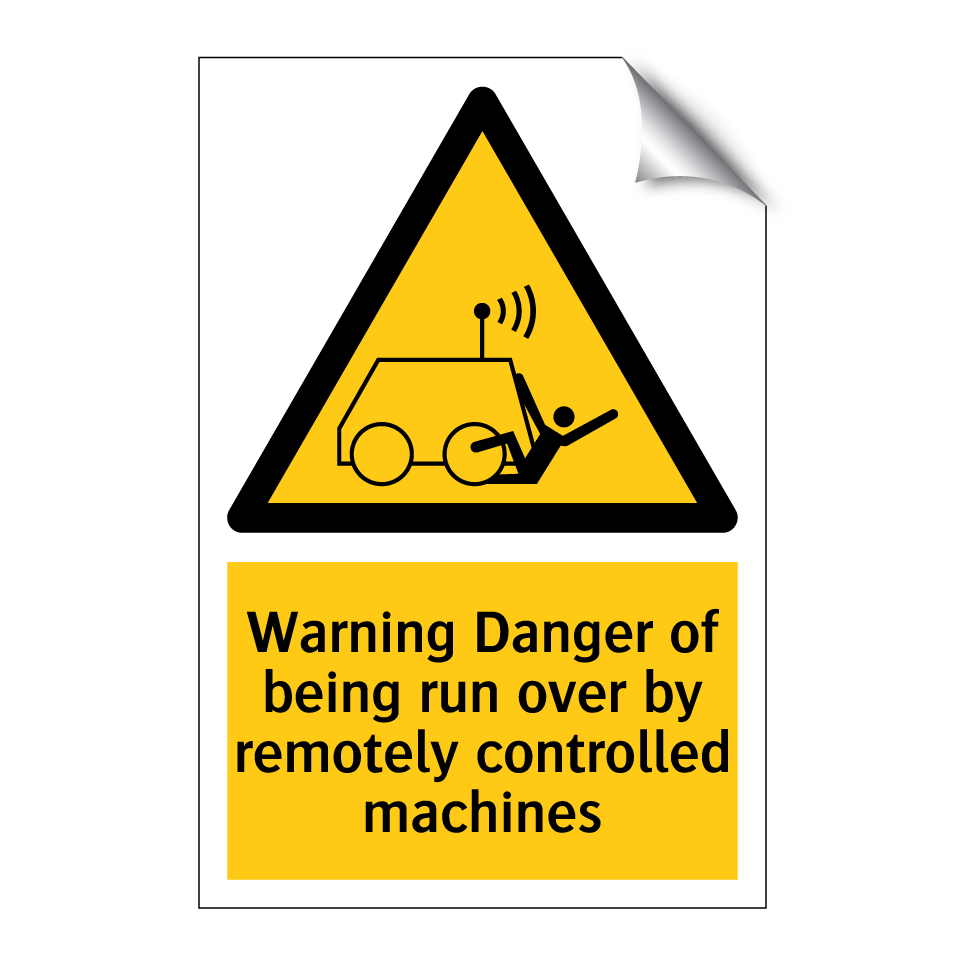 Warning Danger of being run over by remotely controlled machines