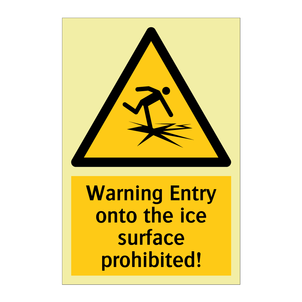 Warning Entry onto the ice surface prohibited!