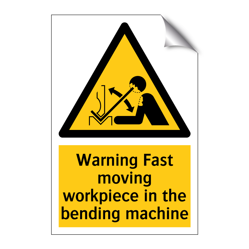 Warning Fast moving workpiece in the bending machine