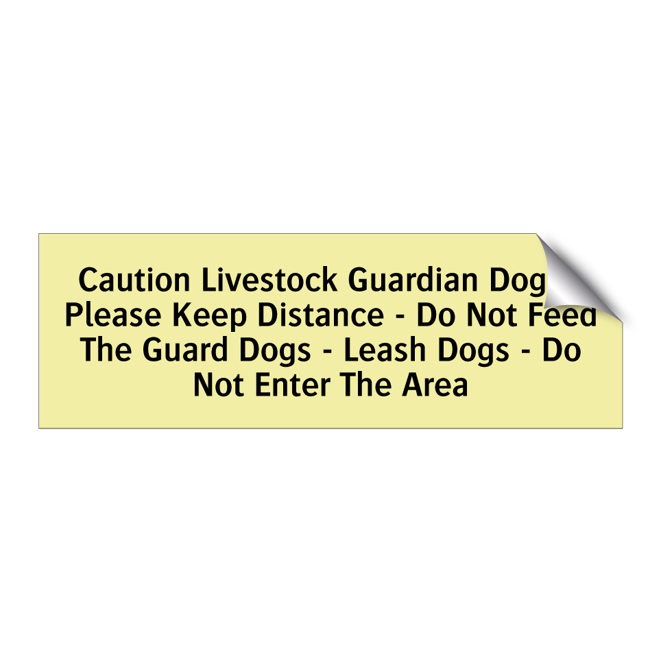 Caution Livestock Guardian Dogs - Please Keep Distance - Do Not Feed The Guard Dogs - Leash Dogs - Do Not Enter The Area