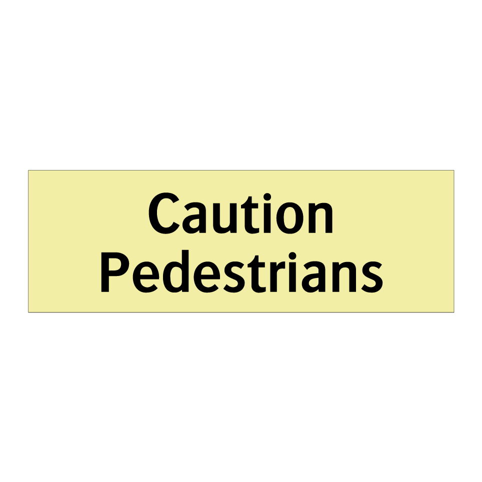 Caution Pedestrians