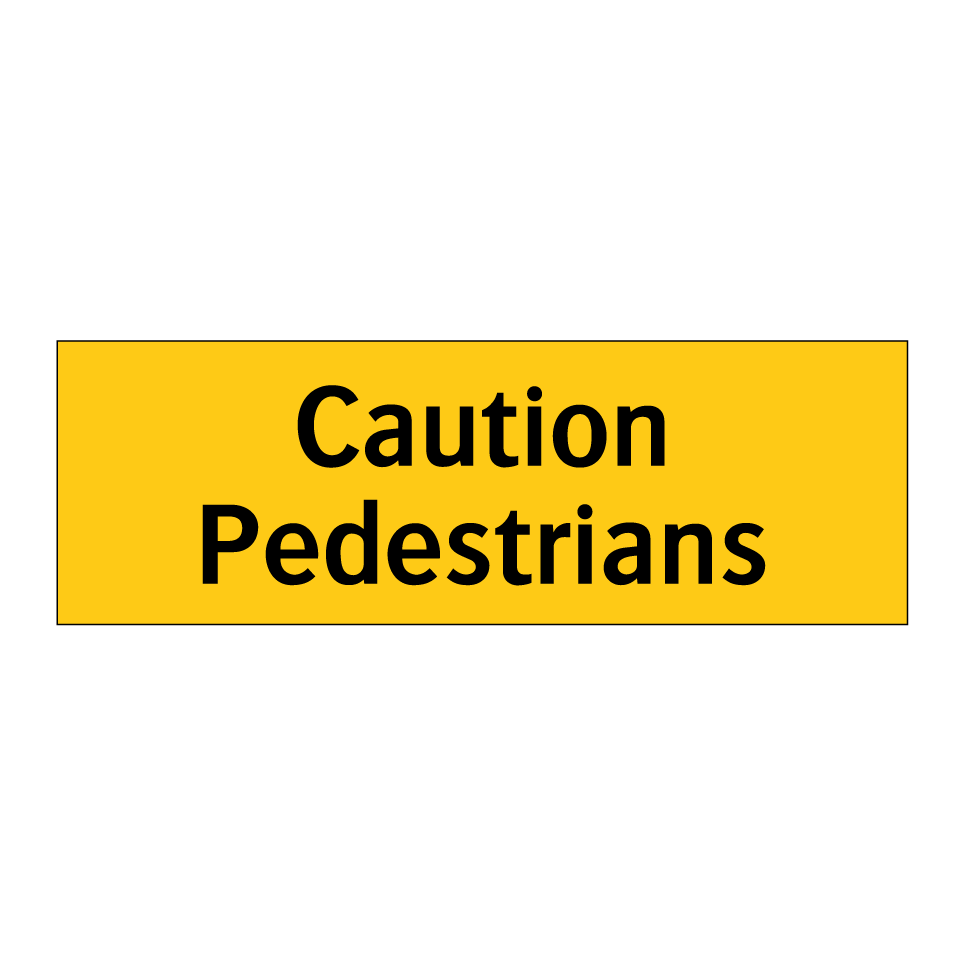 Caution Pedestrians