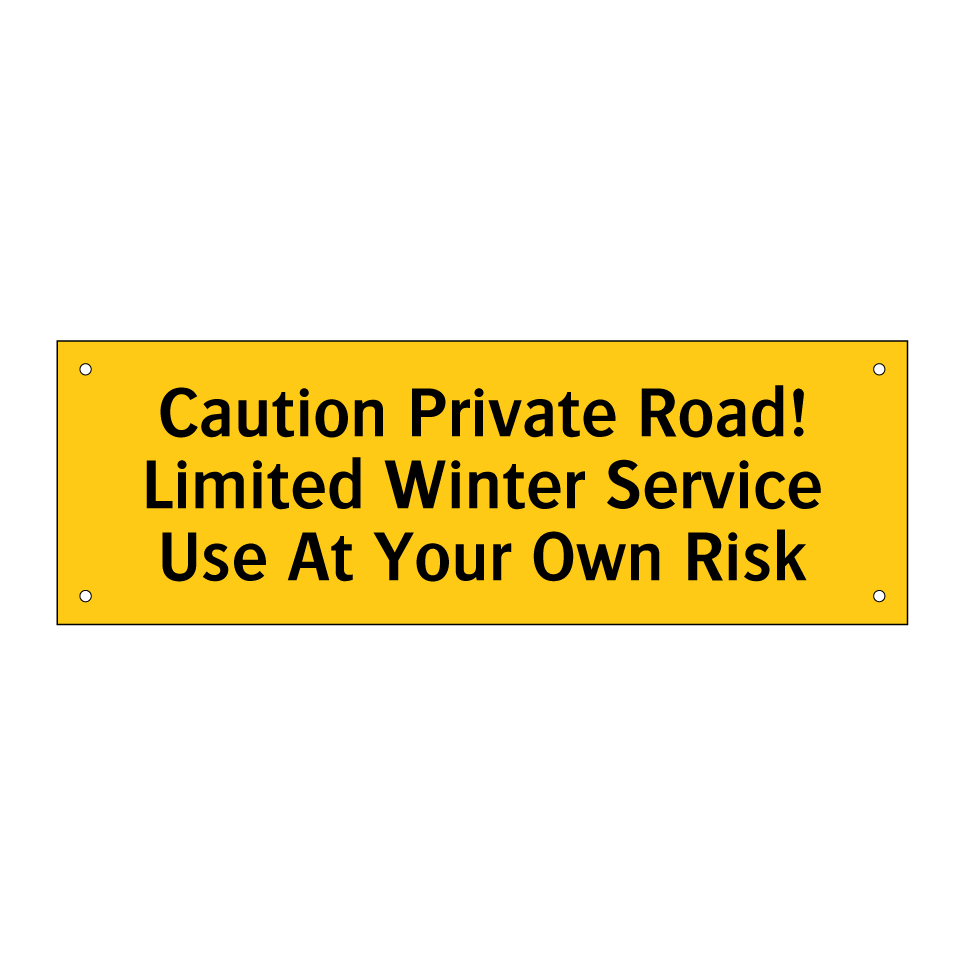 Caution Private Road! Limited Winter Service Use At Your Own Risk