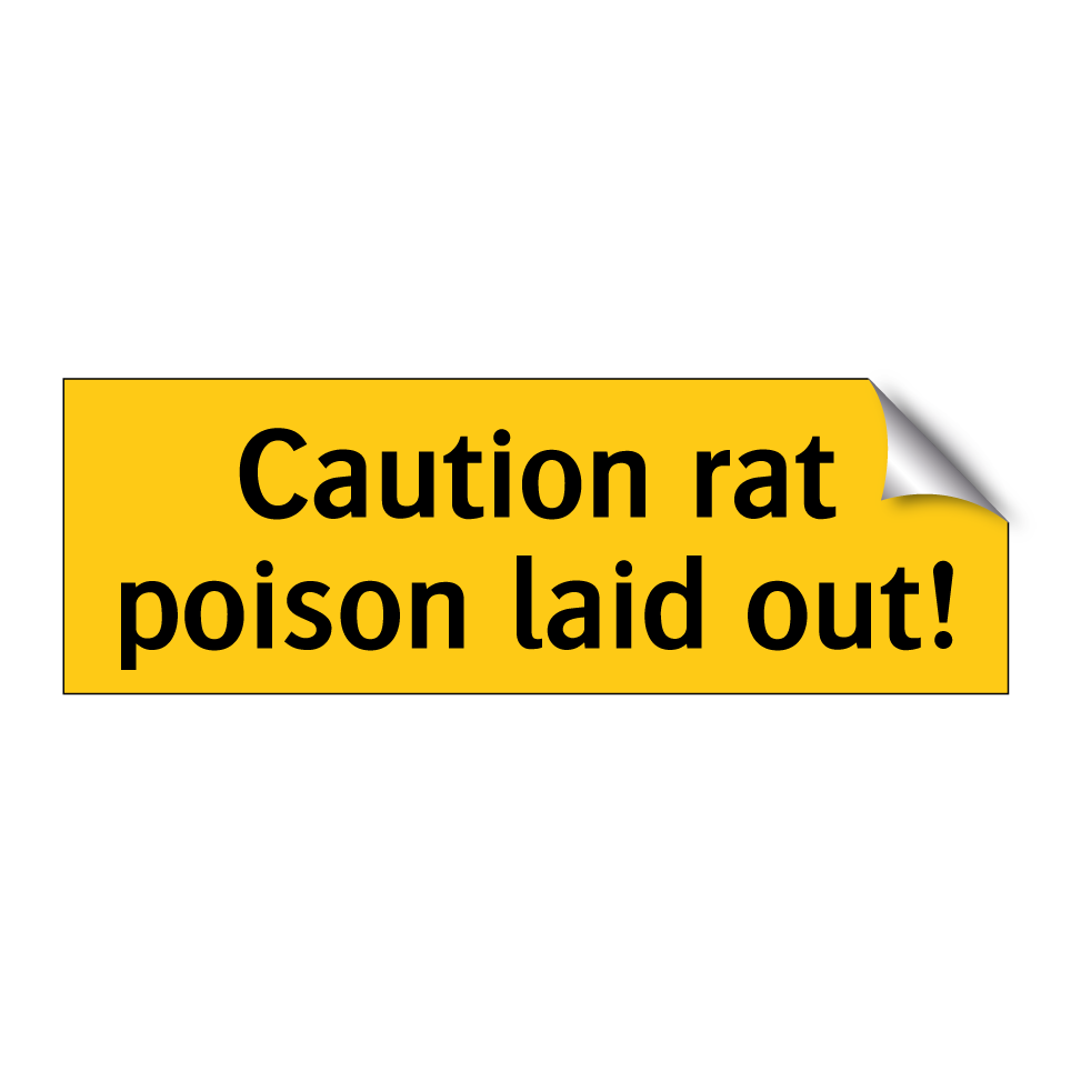 Caution rat poison laid out!