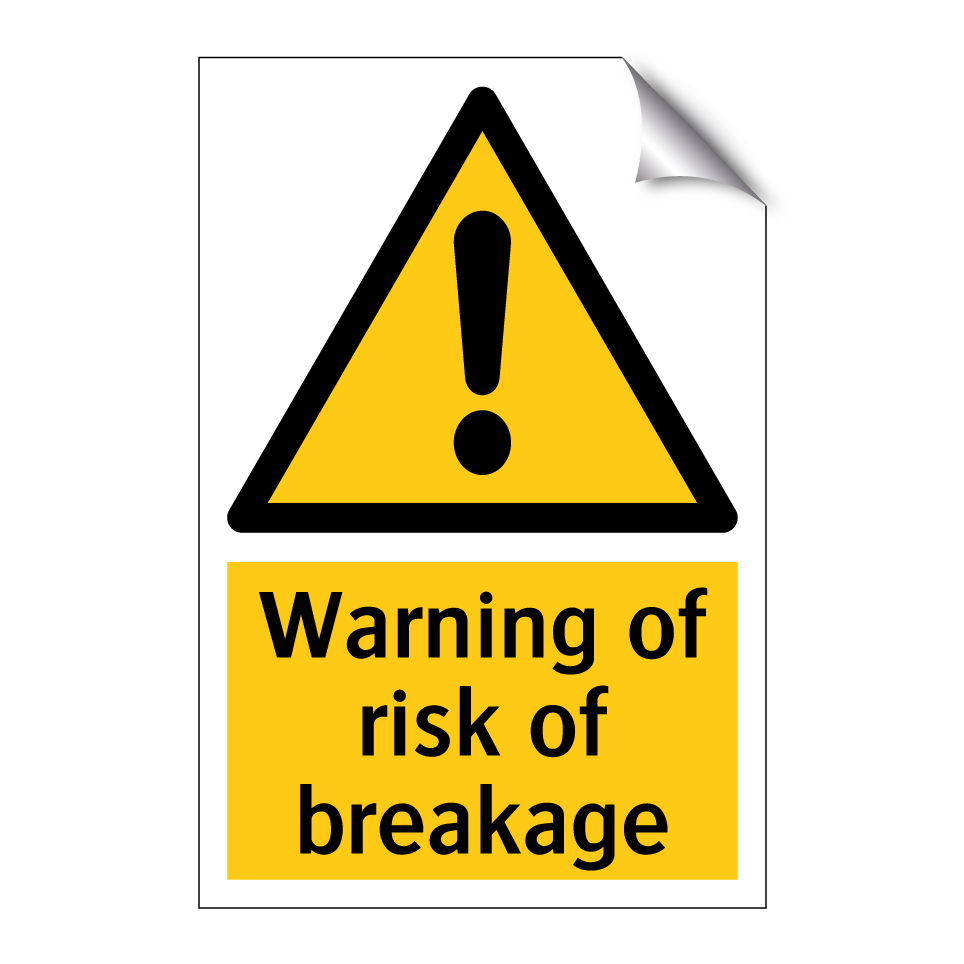 Warning of risk of breakage